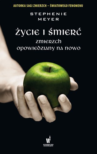 Życie i śmierć. Zmierzch opowiedziany na nowo wyd. 2022 Życie i śmierć. Zmierzch opowiedziany na nowo wyd. 2022