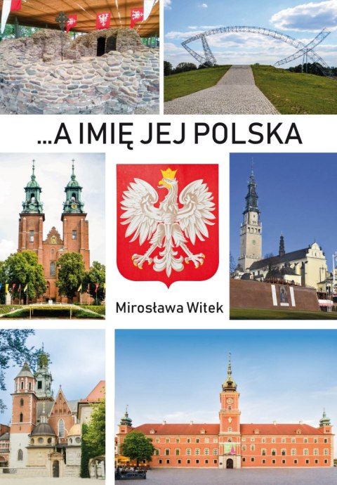 ...A imię jej Polska ...A imię jej Polska
