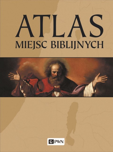 Atlas miejsc biblijnych wyd. 2 Atlas miejsc biblijnych wyd. 2