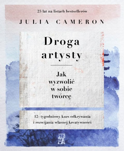Droga artysty. Jak wyzwolić w sobie twórcę wyd. 2022 Droga artysty. Jak wyzwolić w sobie twórcę wyd. 2022