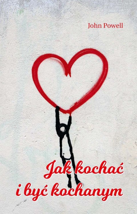 Jak kochać i być kochanym wyd. 2022 Jak kochać i być kochanym wyd. 2022