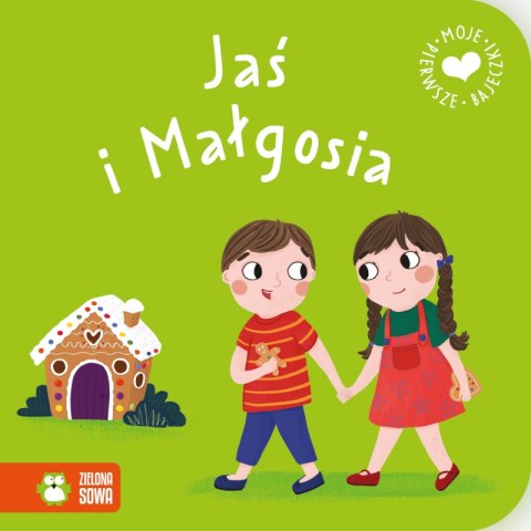 Jaś i Małgosia. Moje pierwsze bajeczki Jaś i Małgosia. Moje pierwsze bajeczki