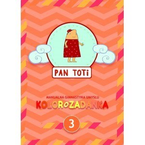 Kolorozadanka 3. Pan Toti Kolorozadanka 3. Pan Toti
