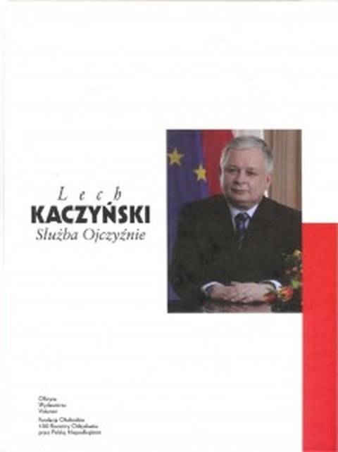 Lech Kaczyński. Służba Ojczyźnie Lech Kaczyński. Służba Ojczyźnie