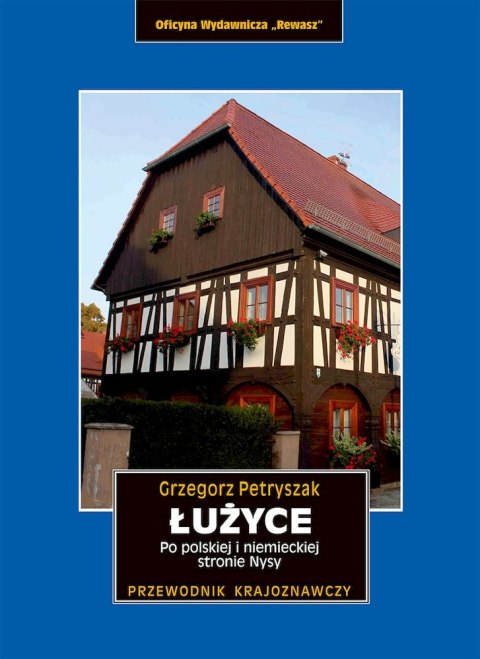 Łużyce. Po polskiej i niemieckiej stronie Nysy Łużyce. Po polskiej i niemieckiej stronie Nysy