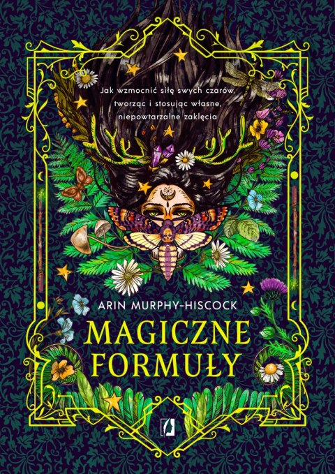 Magiczne formuły. Jak wzmocnić siłę swych czarów, tworząc i stosując własne, niepowtarzalne zaklęcia Magiczne formuły. Jak wzmocnić siłę swych czarów, tworząc i stosując własne, niepowtarzalne zaklęcia