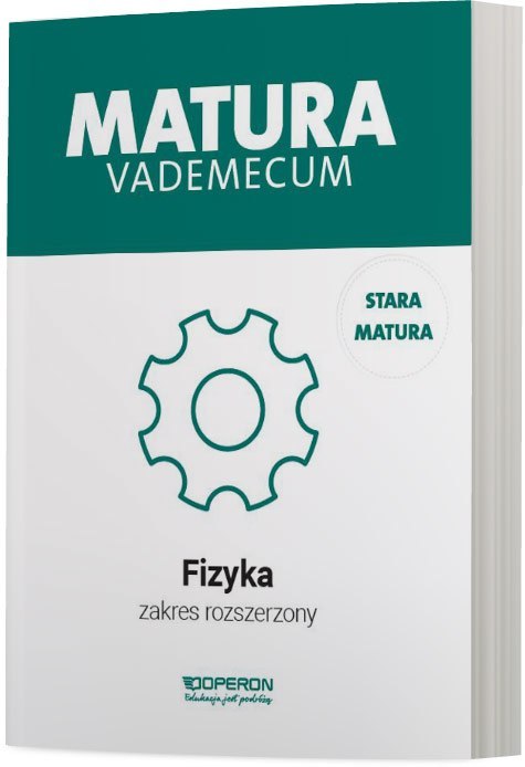 Matura 2023 Fizyka Vademecum zakres rozszerzony Matura 2023 Fizyka Vademecum zakres rozszerzony