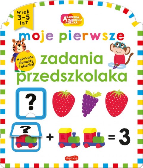 Moje pierwsze zadania przedszkolaka. Akademia mądrego dziecka Moje pierwsze zadania przedszkolaka. Akademia mądrego dziecka