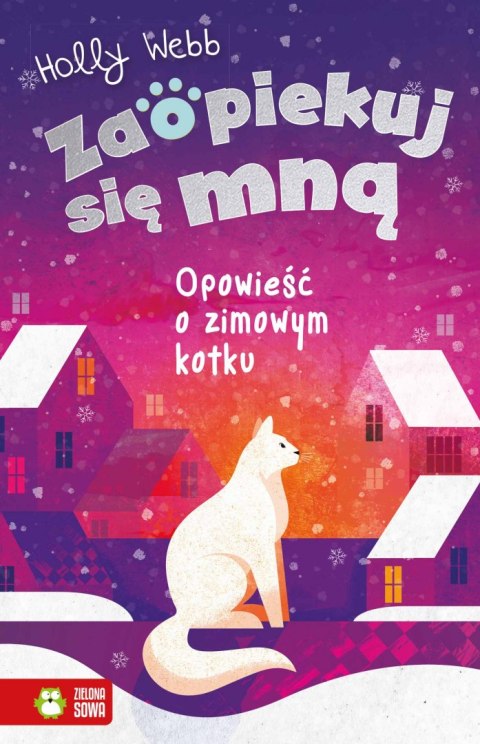 Opowieść o zimowym kotku. Zaopiekuj się mną Opowieść o zimowym kotku. Zaopiekuj się mną