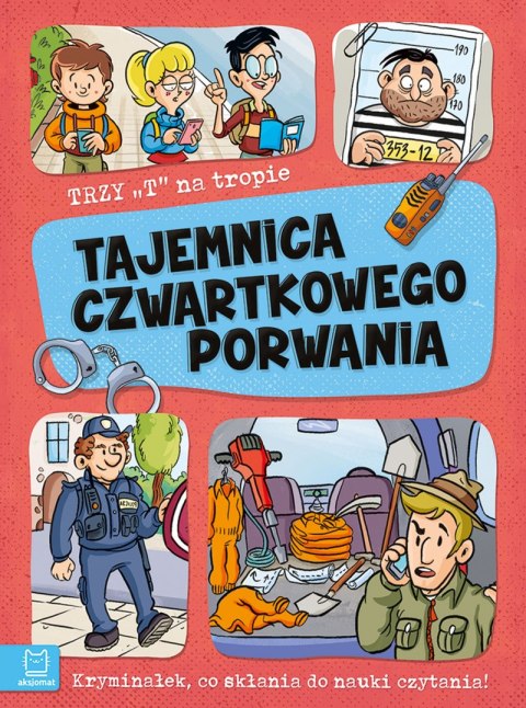 Tajemnica czwartkowego porwania. Trzy T na tropie Tajemnica czwartkowego porwania. Trzy T na tropie