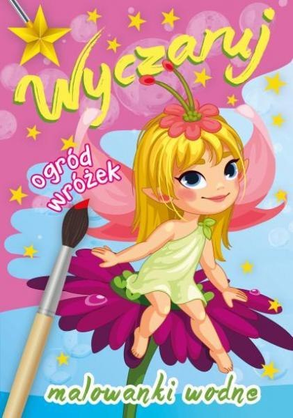 Wyczaruj ogród wróżek. Malowanki wodne Wyczaruj ogród wróżek. Malowanki wodne