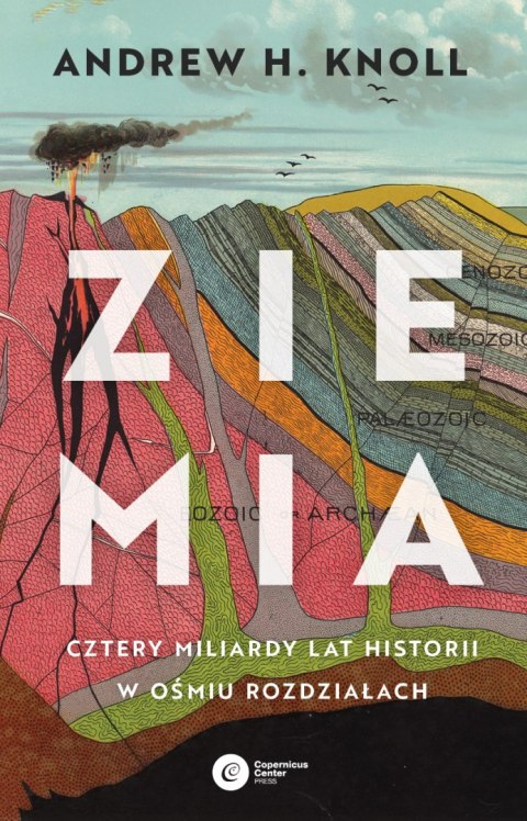 Ziemia. Cztery miliardy lat historii w ośmiu rozdziałach Ziemia. Cztery miliardy lat historii w ośmiu rozdziałach