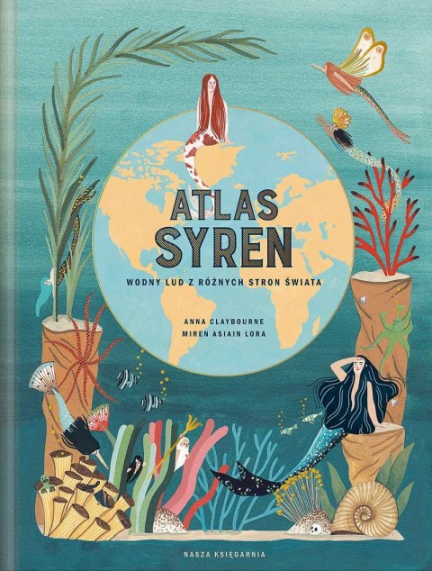 Atlas syren. Wodny lud z różnych stron świata Atlas syren. Wodny lud z różnych stron świata
