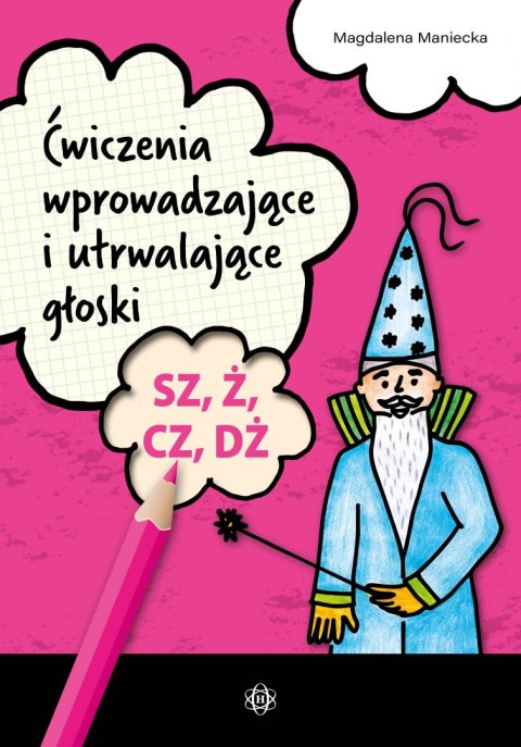 Ćwiczenia wprowadzające i utrwalające głoski SZ, Ż, CZ, DŻ Ćwiczenia wprowadzające i utrwalające głoski SZ, Ż, CZ, DŻ