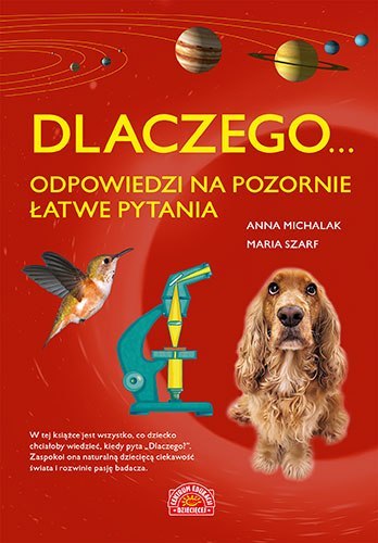 Dlaczego. . . Odpowiedzi na pozornie łatwe pytania wyd. 2022 Dlaczego. . . Odpowiedzi na pozornie łatwe pytania wyd. 2022