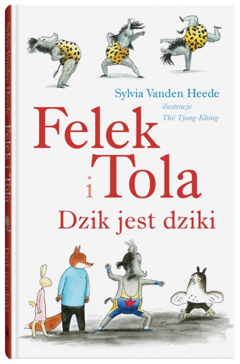 Dzik jest dziki. Felek i Tola Dzik jest dziki. Felek i Tola