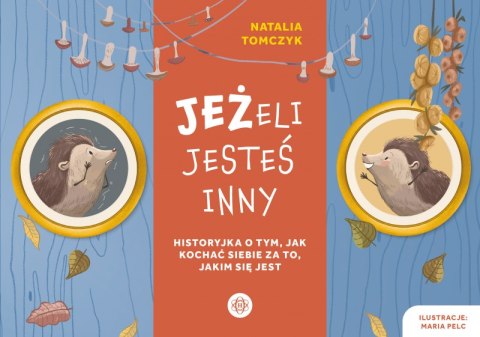 Jeżeli jesteś inny Historyjka o tym, jak kochać siebie za to, jakim się jest Jeżeli jesteś inny Historyjka o tym, jak kochać siebie za to, jakim się jest