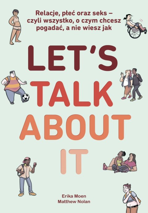 Let's Talk About It. Relacje, płeć oraz seks - czyli wszystko, o czym chcesz pogadać, a nie wiesz jak Let's Talk About It. Relacje, płeć oraz seks - czyli wszystko, o czym chcesz pogadać, a nie wiesz jak
