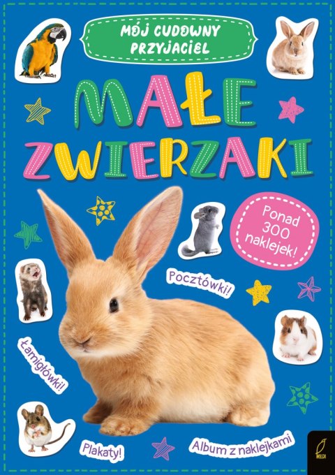 Mój cudowny przyjaciel. Małe zwierzaki. Ponad 300 naklejek Mój cudowny przyjaciel. Małe zwierzaki. Ponad 300 naklejek