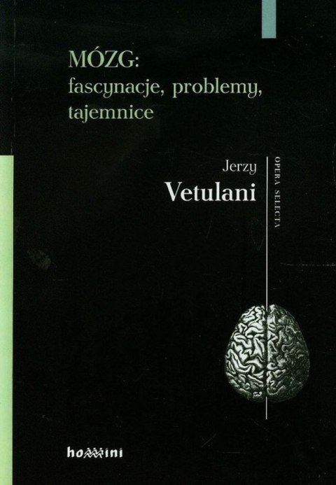 Mózg: fascynacje, problemy, tajemnice Mózg: fascynacje, problemy, tajemnice