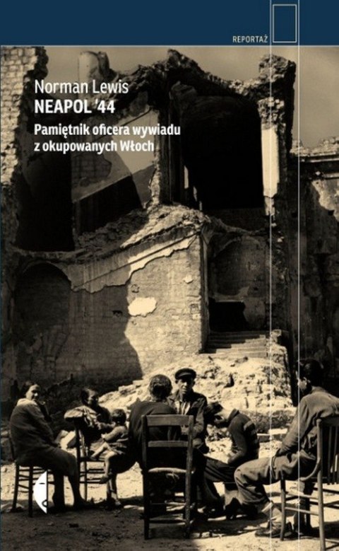 Neapol '44. Pamiętnik oficera wywiadu z okupowanych Włoch wyd. 2022 Neapol '44. Pamiętnik oficera wywiadu z okupowanych Włoch wyd. 2022