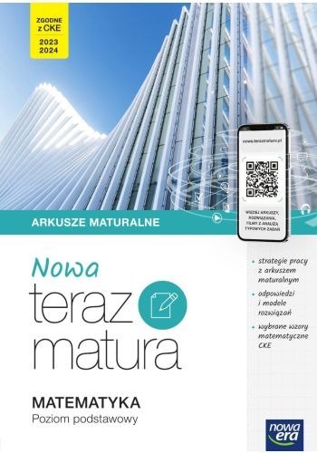 Nowa Teraz matura 2023 Matematyka arkusze maturalne z cyfrowym wspomaganiem nauki poziom podstawowy Nowa Teraz matura 2023 Matematyka arkusze maturalne z cyfrowym wspomaganiem nauki poziom podstawowy