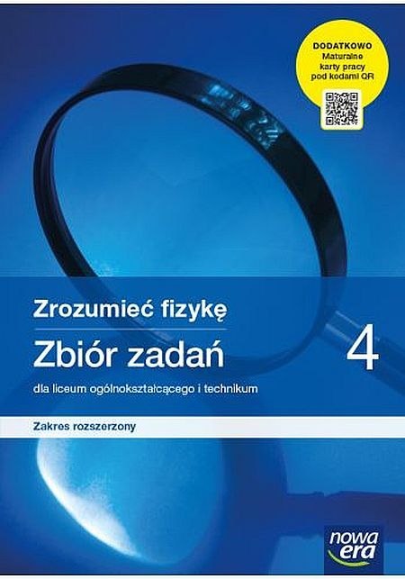 Nowe Fizyka Zrozumieć fizykę Zbiór zadań 4 z maturalnymi kartami pracy dla liceum i technikum zakres rozszerzony Nowe Fizyka Zrozumieć fizykę Zbiór zadań 4 z maturalnymi kartami pracy dla liceum i technikum zakres rozszerzony