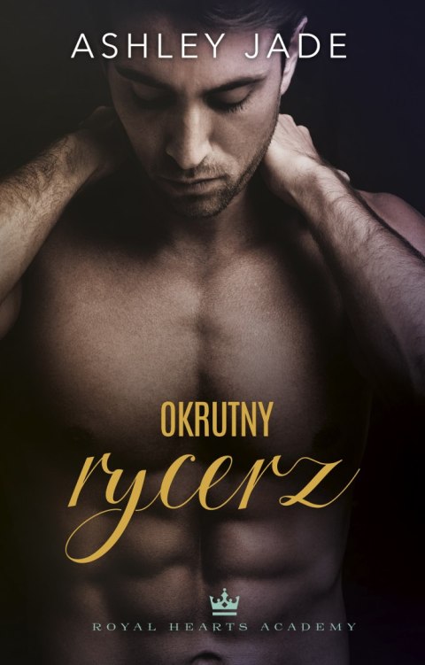 Okrutny rycerz. Royal Hearts Academy. Tom 2 Okrutny rycerz. Royal Hearts Academy. Tom 2