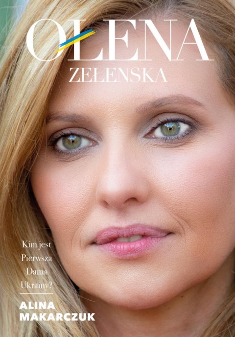 Ołena Zełenska. Kim jest Pierwsza Dama Ukrainy? Ołena Zełenska. Kim jest Pierwsza Dama Ukrainy?