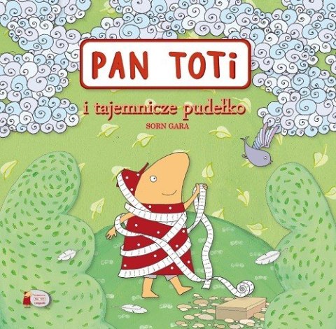 Pan Toti i tajemnicze pudełko. Pan Toti Pan Toti i tajemnicze pudełko. Pan Toti
