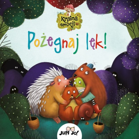 Pożegnaj lęk! Kraina emocji Pożegnaj lęk! Kraina emocji