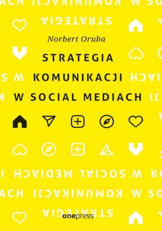Strategia komunikacji w social mediach Strategia komunikacji w social mediach