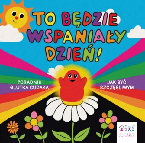 To będzie wspaniały dzień! To będzie wspaniały dzień!