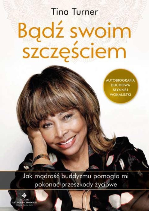 Bądź swoim szczęściem. Jak mądrość buddyzmu pomogła mi pokonać przeszkody życiowe Bądź swoim szczęściem. Jak mądrość buddyzmu pomogła mi pokonać przeszkody życiowe