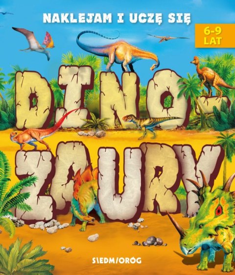 Dinozaury. Naklejam i uczę się Dinozaury. Naklejam i uczę się