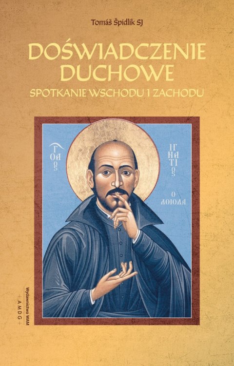 Doświadczenie duchowe. Spotkanie wschodu i zachodu wyd. 2 Doświadczenie duchowe. Spotkanie wschodu i zachodu wyd. 2