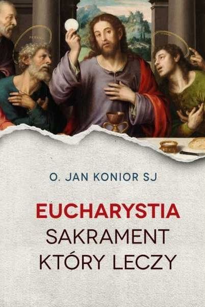 Eucharystia sakrament uzdrowienia Eucharystia sakrament uzdrowienia