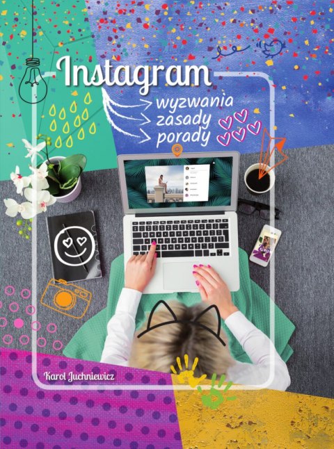 Instagram. Wyzwania, zasady, porady Instagram. Wyzwania, zasady, porady