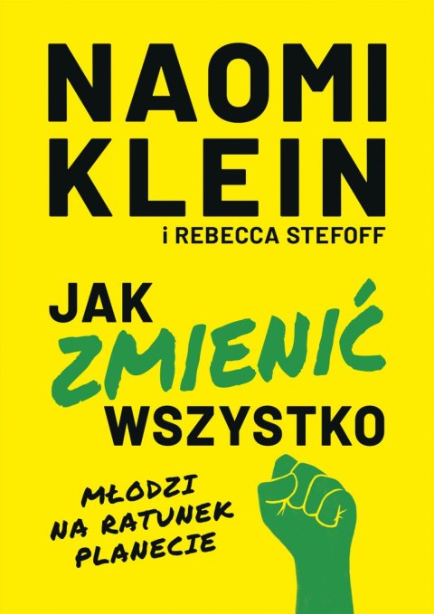 Jak zmienić wszystko. Młodzi na ratunek planecie Jak zmienić wszystko. Młodzi na ratunek planecie