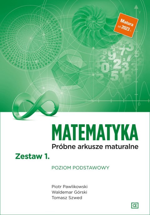 Matematyka Próbne arkusze maturalne Zestaw 1. Poziom podstawowy Matematyka Próbne arkusze maturalne Zestaw 1. Poziom podstawowy