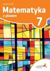 Matematyka z plusem podręcznik dla klasy 7 szkoła podstawowa Matematyka z plusem podręcznik dla klasy 7 szkoła podstawowa