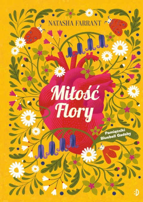 Miłość Flory. Pamiętniki Bluebell Gadsby. Tom 2 Miłość Flory. Pamiętniki Bluebell Gadsby. Tom 2