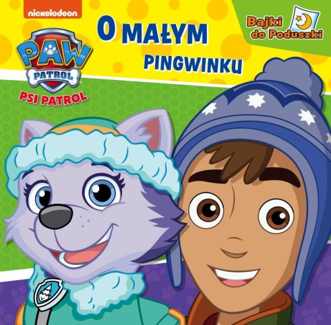 O małym pingwinku. Bajki do poduszki. Psi Patrol O małym pingwinku. Bajki do poduszki. Psi Patrol