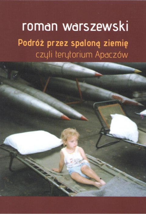 Podróż przez spaloną ziemię czyli terytorium Apaczów Podróż przez spaloną ziemię czyli terytorium Apaczów