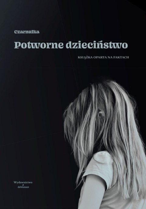 Potworne dzieciństwo Potworne dzieciństwo