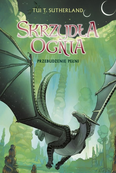 Przebudzenie pełni. Skrzydła ognia. Tom 6 Przebudzenie pełni. Skrzydła ognia. Tom 6