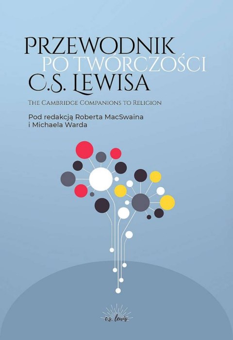 Przewodnik po twórczości C.S. Lewisa Przewodnik po twórczości C.S. Lewisa