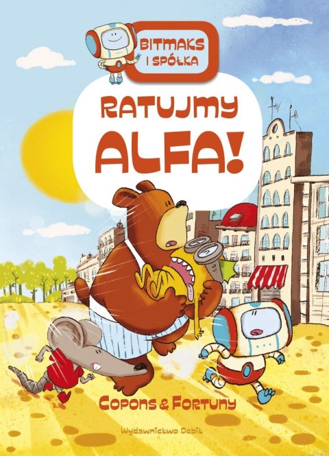 Ratujmy Alfa! Bitmaks i spółka Ratujmy Alfa! Bitmaks i spółka