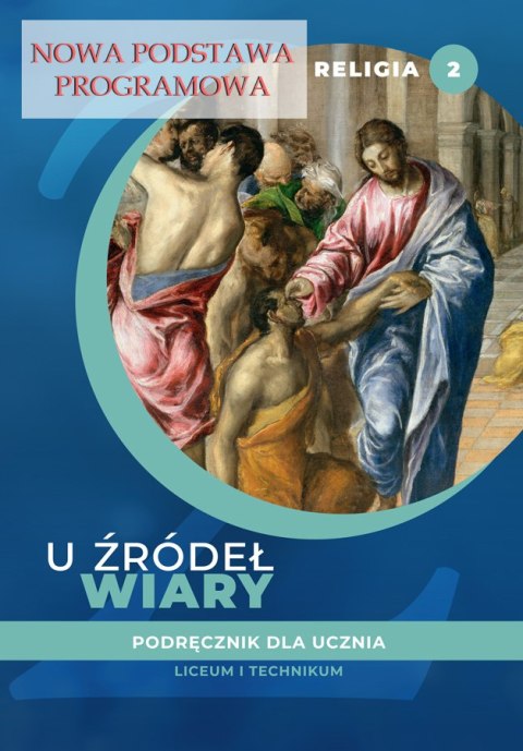 Religia U źródeł wiary podręcznik dla klasy 2 liceum i technikum Religia U źródeł wiary podręcznik dla klasy 2 liceum i technikum