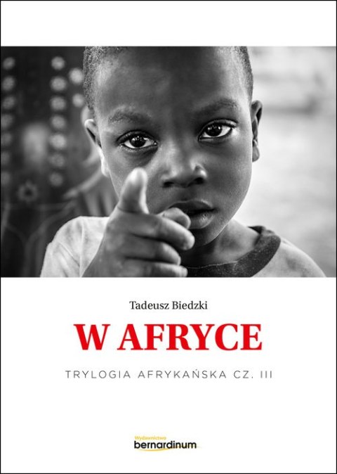 W Afryce. Trylogia Afrykańska. Tom 3 W Afryce. Trylogia Afrykańska. Tom 3
